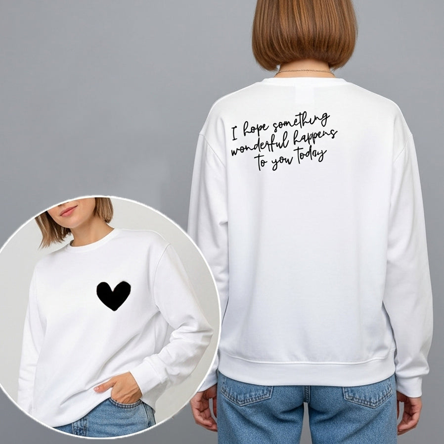"I Hope Something Wonderful Happens to you" Sweatshirt