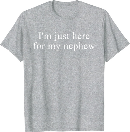 Retro Vintage Funny I'm Just Here for My Nephew T-Shirt