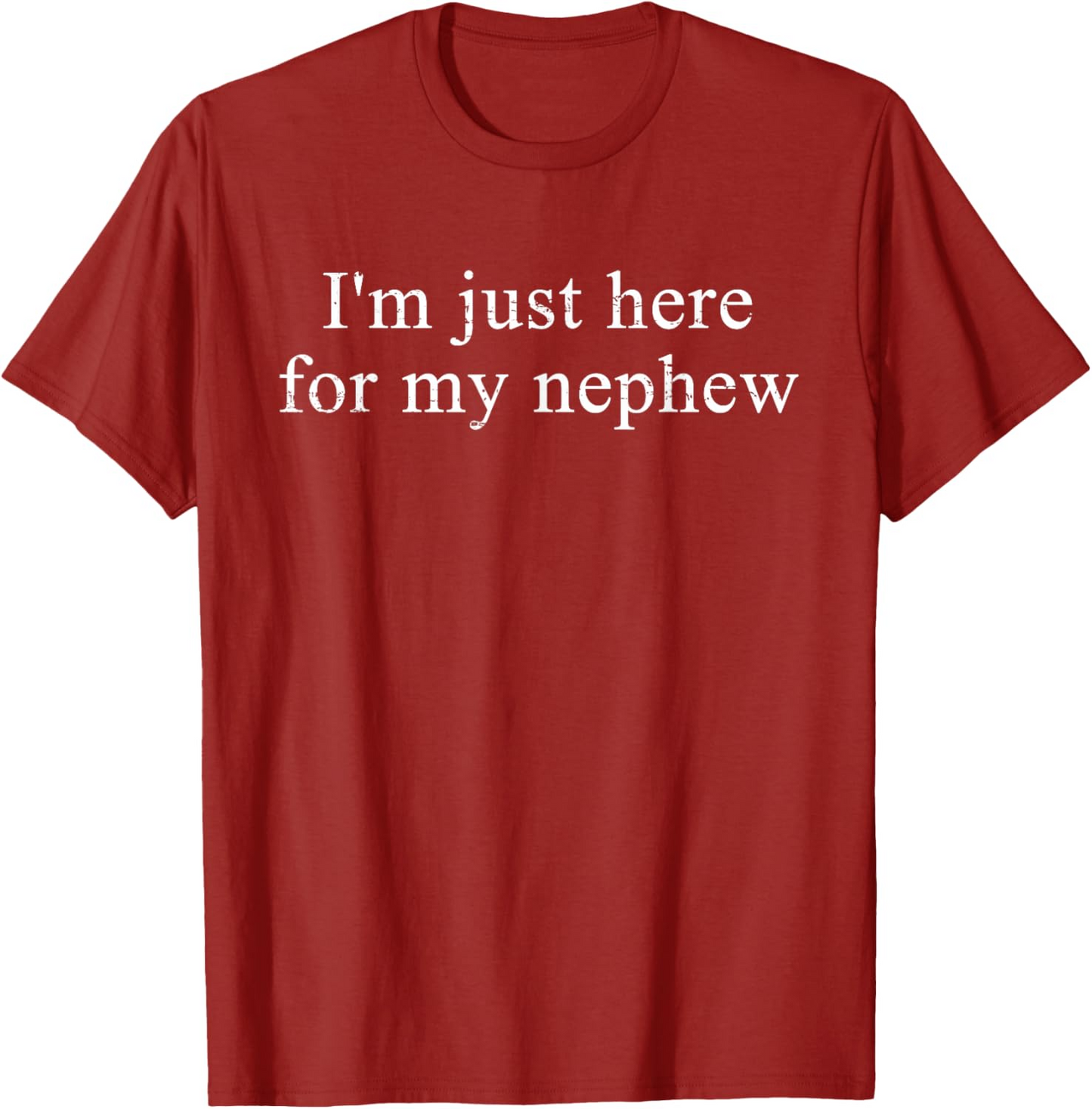 Retro Vintage Funny I'm Just Here for My Nephew T-Shirt