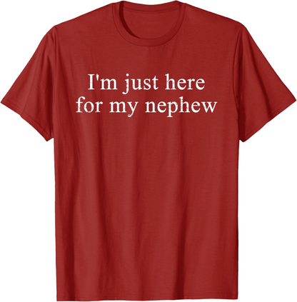 Retro Vintage Funny I'm Just Here for My Nephew T-Shirt