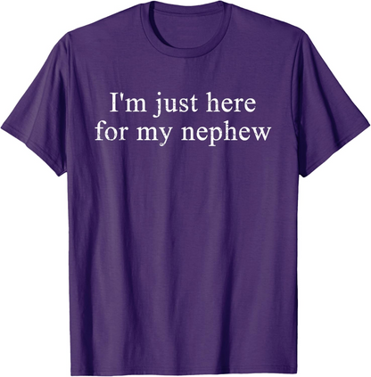 Retro Vintage Funny I'm Just Here for My Nephew T-Shirt